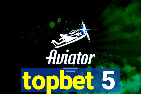 topbet 5